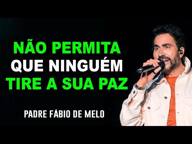 QUANTO CUSTA A SUA PAZ? MARAVILHOSA MENSAGEM DE REFLEXÃO   PE FABIO DE MELO