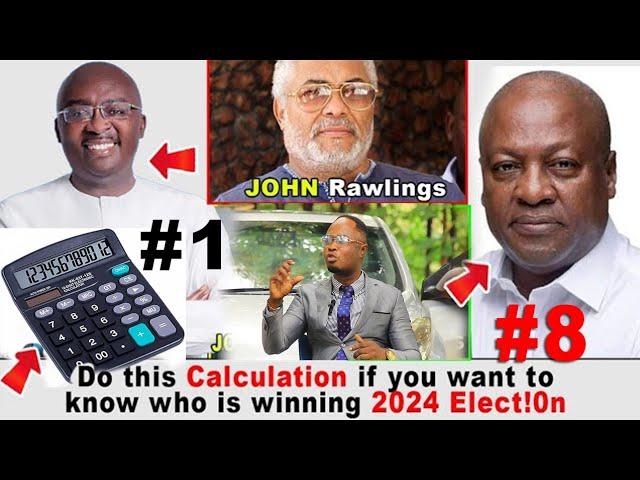 John Mahama no.8,BAD OR GOOD LUCK? Just do this calculation & know the chosen one. Star Dr on....