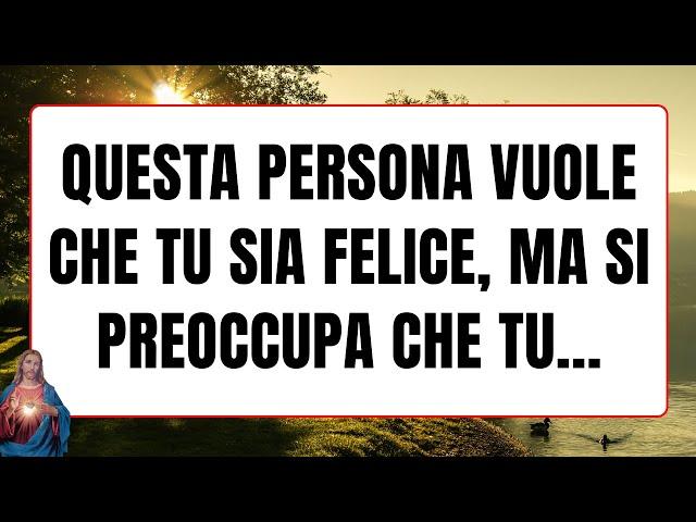 Questa persona vuole che tu sia felice, ma si preoccupa che tu... Gli angeli dicono Dio ti parla