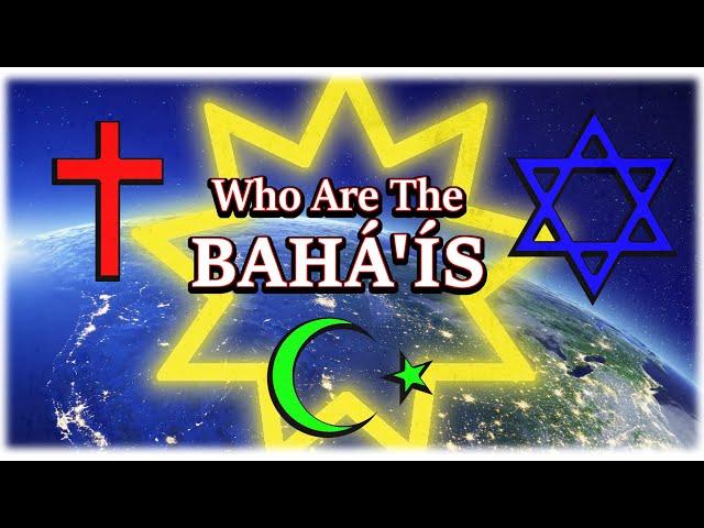 Who are the Bahá'ís? The Forgotten 4th Abrahamic Faith