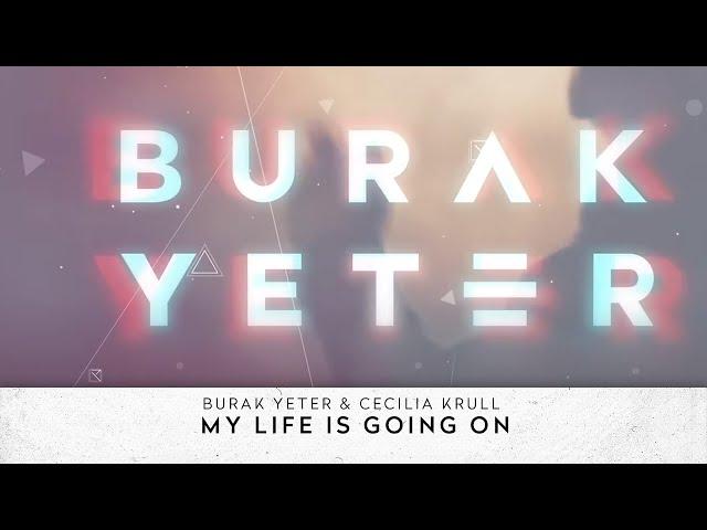 Burak Yeter & Cecilia Krull - My Life Is Going On (Burak Yeter Remix) (Lyric Video)