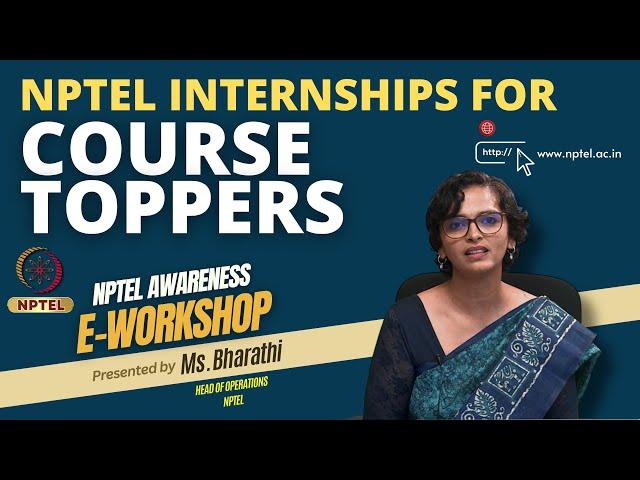 NPTEL Internships for course toppers | NPTEL Awareness E-Workshop | Ms. Bharathi | NPTEL