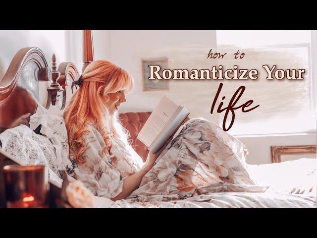 How To Romanticize Your Life || Being the Main Character of Your Life 