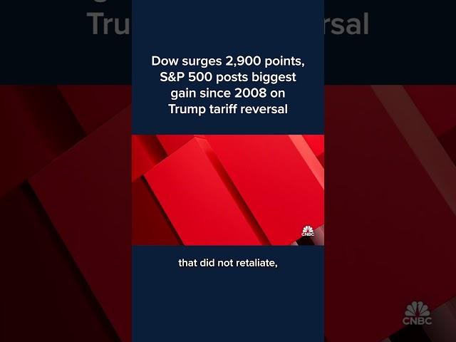Dow surges 2,900 points, S&P 500 posts biggest gain since 2008 on Trump tariff reversal