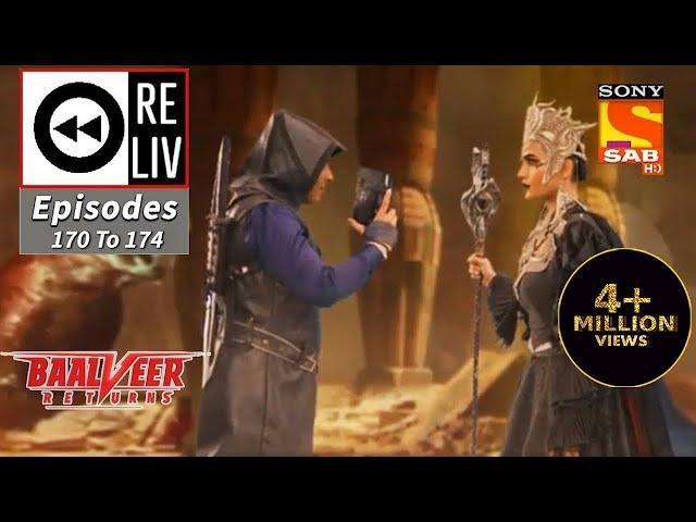 Weekly ReLIV - Baalveer Returns - 17th August To 21st August 2020 - Episodes 170 To 174