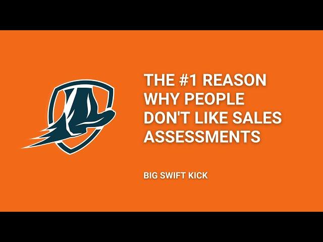 The #1 Reason Why People Don't Like Sales Assessments