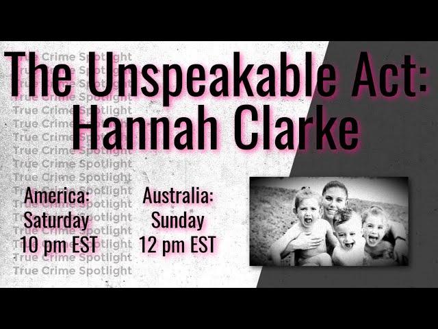 THE UNSPEAKABLE ACT: HANNAH CLARKE TRAILER