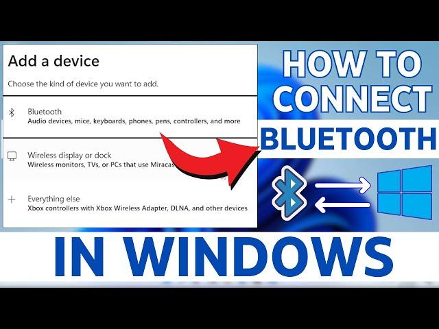 How to Connect Bluetooth in Windows? Bluetooth Pairing in Windows 11 & 10