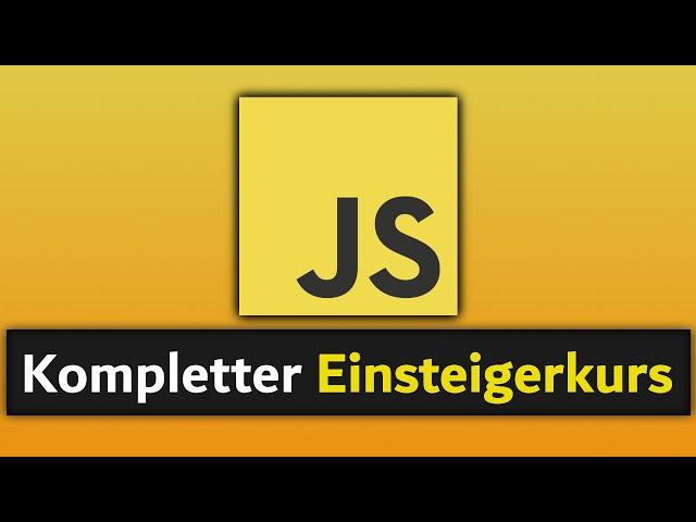 JavaScript Tutorial - Kompletter Einsteigerkurs zum JavaScript lernen