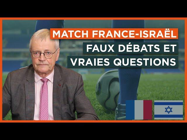 Match France - Israël : faux débats et vraies questions