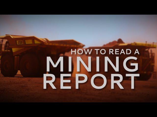 How to read a mining report