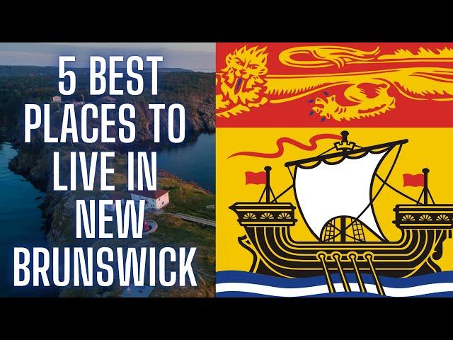 Top 5 BEST Places to Live in New Brunswick