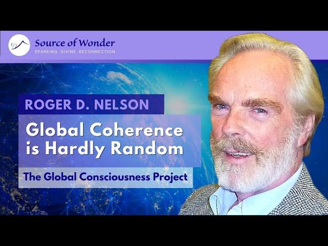 Roger D. Nelson - The Global Consciousness Project