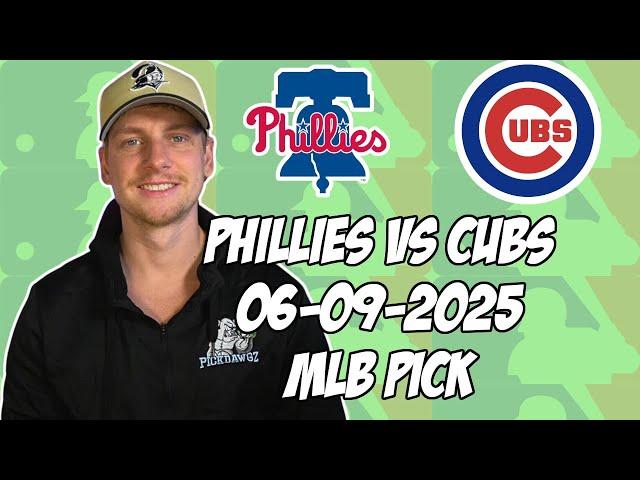 Chicago Cubs vs Philadelphia Phillies 6/9/25 MLB Pick & Prediction | MLB Betting Tips