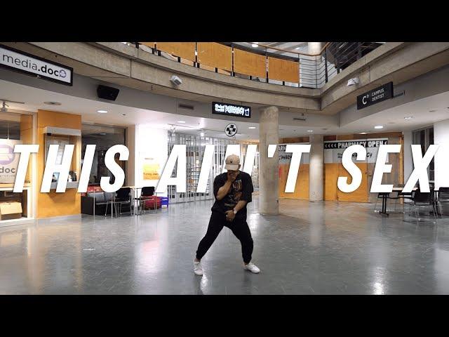 This Ain't Sex | Jerome Esplana Choreography