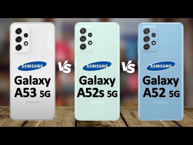 Samsung Galaxy A53 5G VS Samsung Galaxy A52s 5G VS Samsung Galaxy A52 5G