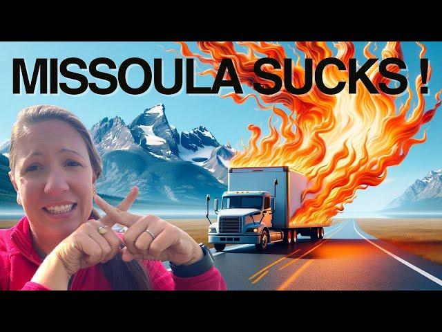 DONT move to Missoula Montana