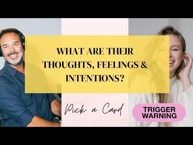 Pick a Card  WHAT ARE THEIR THOUGHTS, FEELINGS & INTENTIONS?!  Timeless Tarot Reading (TW!!!!)