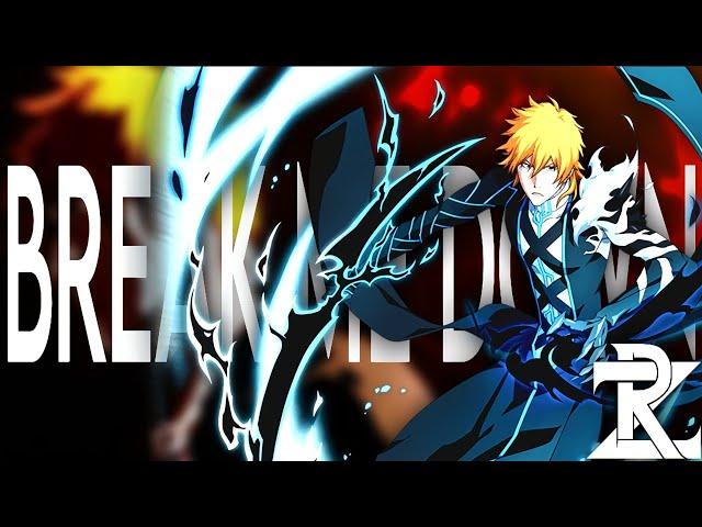 Ichigo Kurosaki Rap | "Break Me Down" | R-Zeta X @757shai [Bleach, TYBW]