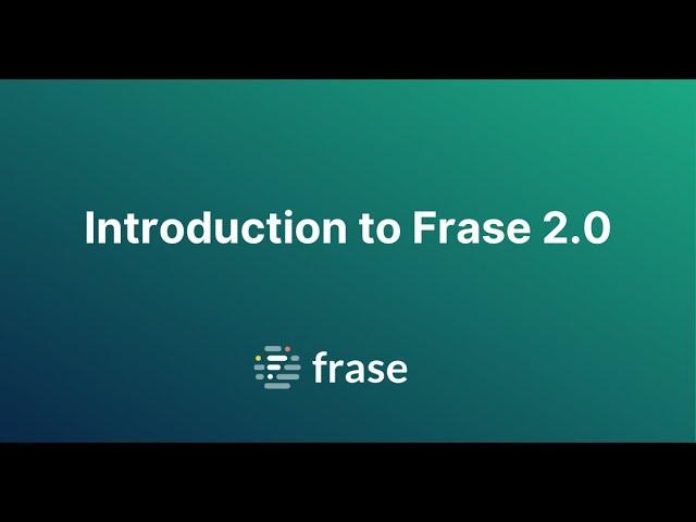 Introduction to Frase 2.0