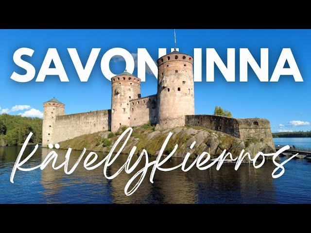 SAVONLINNAN kävelykierros | Haapasalmenraitti,  Savonlinnan kauppatori, höyrylaivat,  Olavinlinna