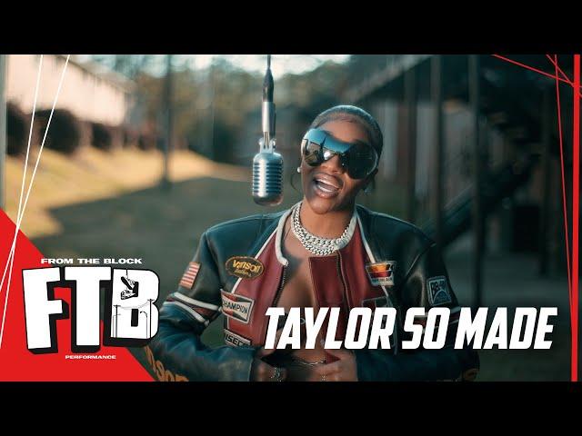 Taylor So Made - Real ZaZa | From The Block Performance 