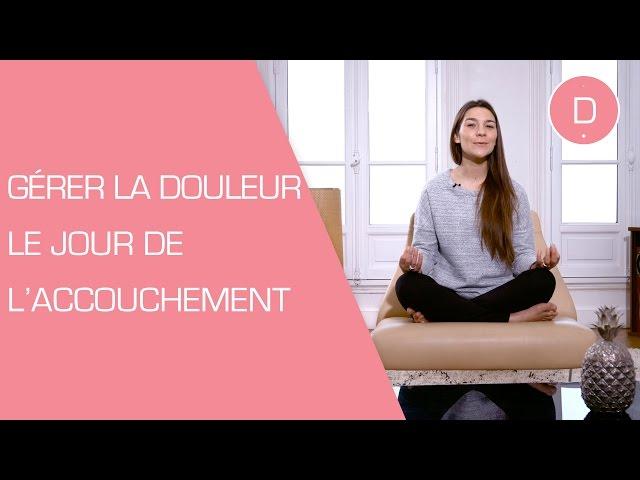 Grossesse Zen - Gérer la douleur le jour de l'accouchement