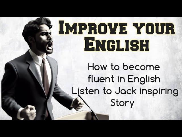 Practice English Speaking || How to speak fluently in English Jack Story || simple spoken English