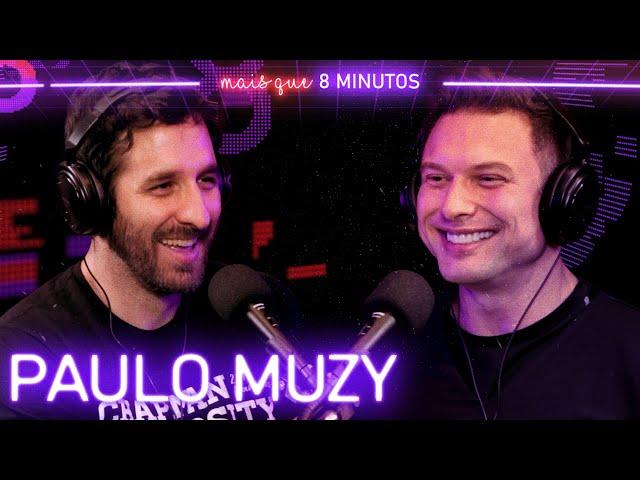 Mais que 8 Minutos #021 (Paulo Muzy)