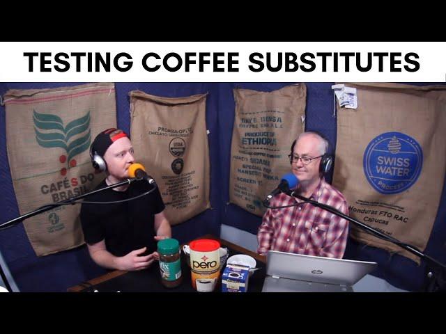 #38 Testing Coffee Substitutes