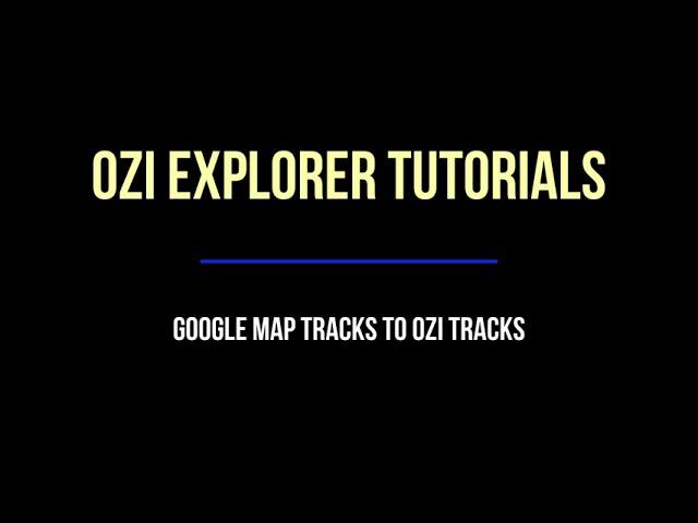 Ozi Explorer pt 16- Convert Google Map tracks to Ozi Explorer Tracks & waypoints