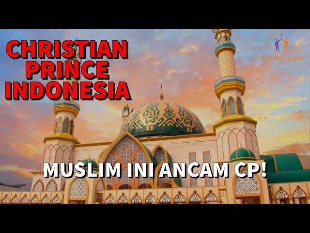 CHRISTIAN PRINCE INDONESIA / Muslim Cerdas berkata; CP, Aku Akan Mengirimmu Sambil Menangis ke Irak!