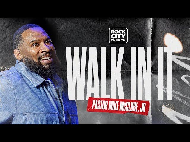 Just Jesus // Walk In It // Pastor Mike McClure Jr. 9AM Service