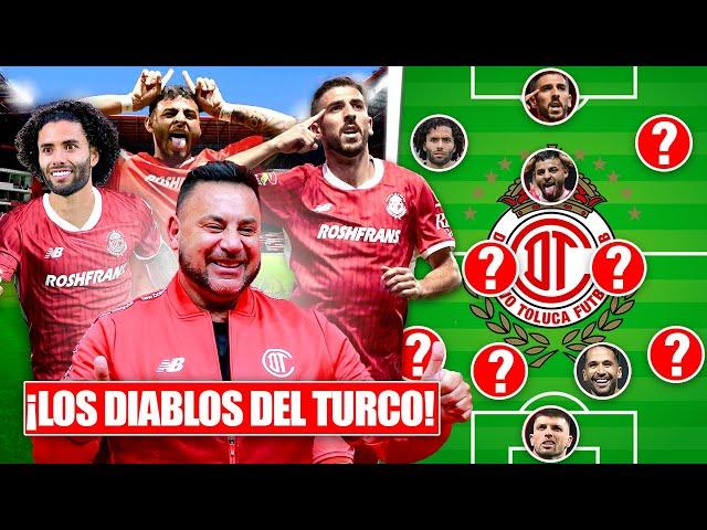 El INCREÍBLE 11 que tendría TOLUCA con el TURCO MOHAMED ¡Incluidos los 4 REFUERZOS que pidió!