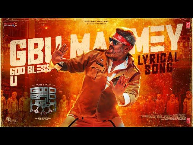 Good Bad Ugly: God Bless U Lyrical Video | Ajith | Anirudh | GV Prakash | Adhik Ravichandran