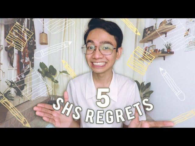 MY TOP 5 SHS REGRETS + senior high school tips & advice