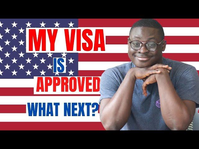 ALL YOU NEED TO KNOW AFTER YOUR VISA IS APPROVED! YOU MUST WATCH THIS!!!