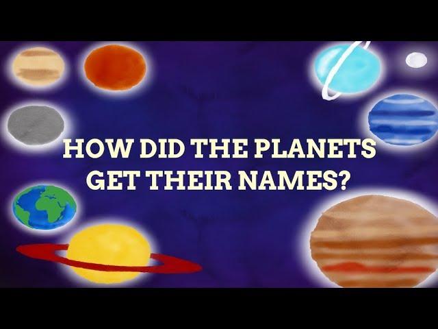 How Did The Planets Get Their Names?