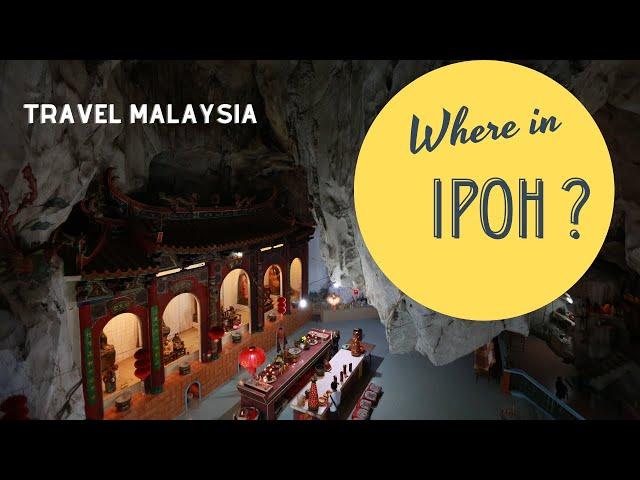 Where to go- Ipoh Malaysia| Things to do in Ipoh, malaysia