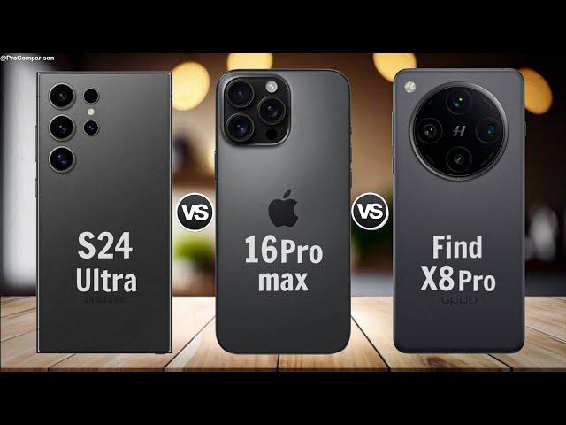 Samsung S24 Ultra vs iPhone 16 Pro Max vs OPPO Find X8 Pro || Full Comparison