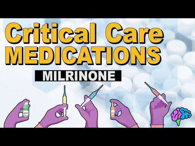 Milrinone (Primacor) - Critical Care Medications