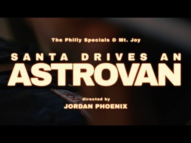 The Philly Specials & Mt. Joy - Santa Drives An Astrovan (Official Music Video)