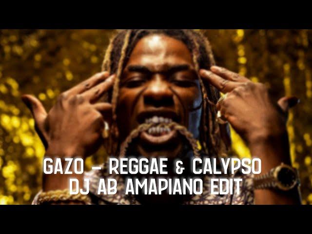 Gazo - Reggae & Calypso (DJ AB AMAPIANO EDIT)