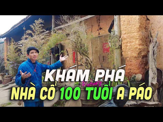 KHÁM PHÁ Ngôi Nhà Cổ 100 Tuổi A Páo - Ngôi Nhà Cổ Kính Giữa Cao Nguyên Đá Đồng Văn Hà Giang