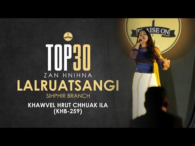 Lalruatsangi - Khawvel hrut chhuak ila | Praise On 2024 : Top 30