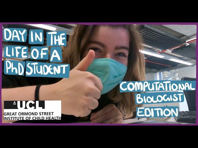 A Day in the Life: UCL ICH PhD Student (Computational Biologist Edition)