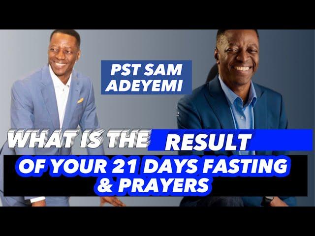 PASTOR SAM ADEYEMI,, “WHAT IS THE RESULT OF  YOUR PRAYERS AND FASTING”  #pastor #church