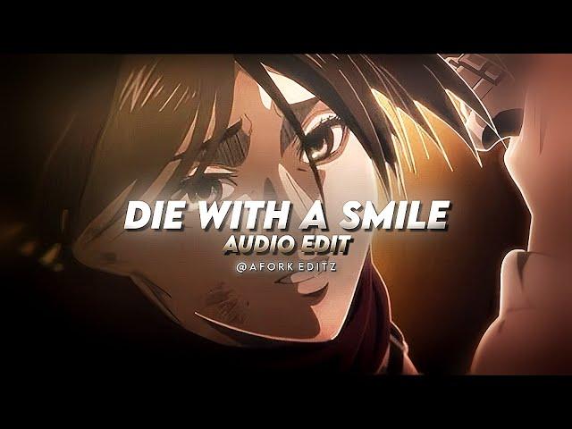 Die with a smile - bruno mars, lady gaga (edit audio)