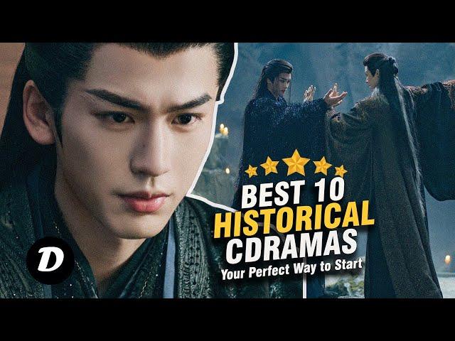 Top 10 Best Historical Chinese Dramas You Need to Watch!