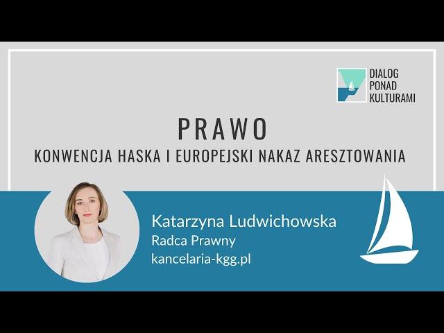 Projekt: Dialog ponad kulturami / Konwencja haska i europejski nakaz aresztowania.